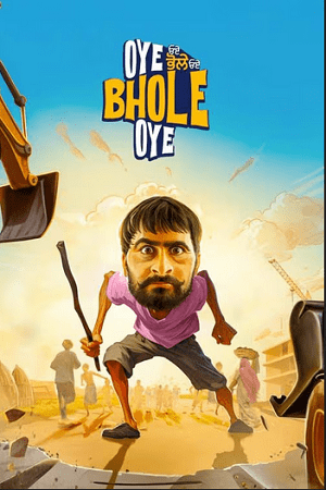 Oye Bhole Oye (2024) WEB-DL {Punjabi DD5.1} F know full Movie 480p [450MB] | 720p [1.2GB] | 1080p [2.6GB]