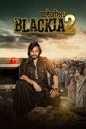 Download Blackia 2 (2024) Punjabi WEB-DL Full Movie 480p [450MB] | 720p [1.1GB] | 1080p [2.6GB]