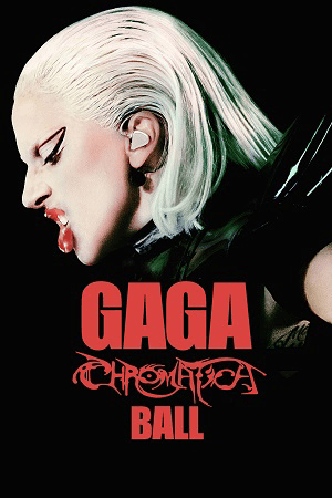 Download Gaga Chromatica Ball (2024) {English with Subtitles} Full Movie WEB-DL 480p [350MB] | 720p [900MB] | 1080p [2.2GB]