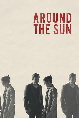 Download Around the Sun (2019) {English with Subtitles} Full Movie WEB-DL 480p [250MB] | 720p [650MB] | 1080p [1.4GB]
