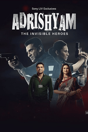 Download Adrishyam – The Invisible Heroes (2024) Season 1 [S01E18 Added] [Hindi DD2.0] SonyLIV WEB Series 480p | 720p | 1080p WEB-DL