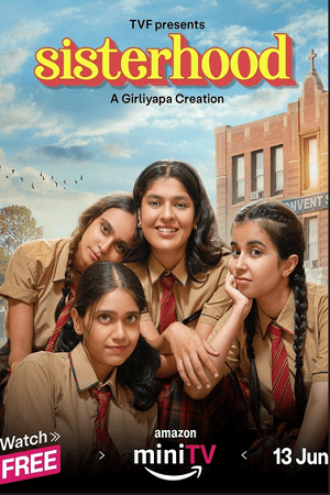Download Sisterhood (2024) Season 1 Complete Hindi WEB Series 480p | 720p | 1080p AMZN WEB-DL