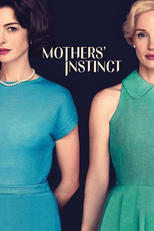 Download Mothers Instinct (2024) {English with Subtitles} Full Movie WEB-DL 480p [280MB] | 720p [750MB] | 1080p [1.8GB]