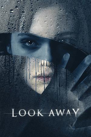 Download Look Away (2018) {English with Subtitles} Full Movie WEB-DL 480p [350MB] | 720p [850MB] | 1080p [2GB]